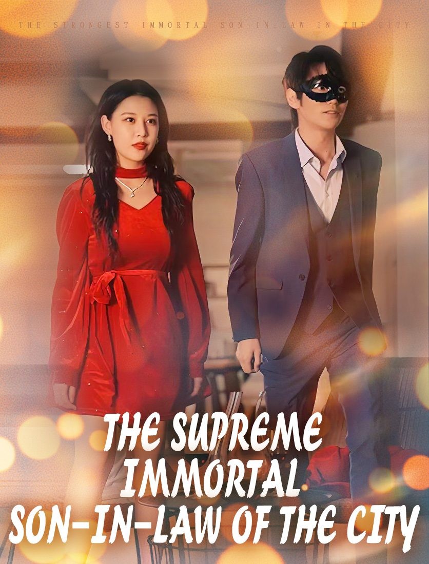The Supreme Immortal Son-in-Law of the City
